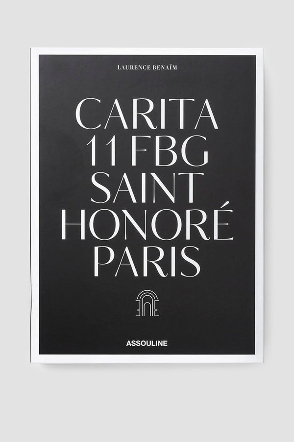ASSOULINE Carita: 11 FBG Saint Honoré Paris by Laurence Benaïm