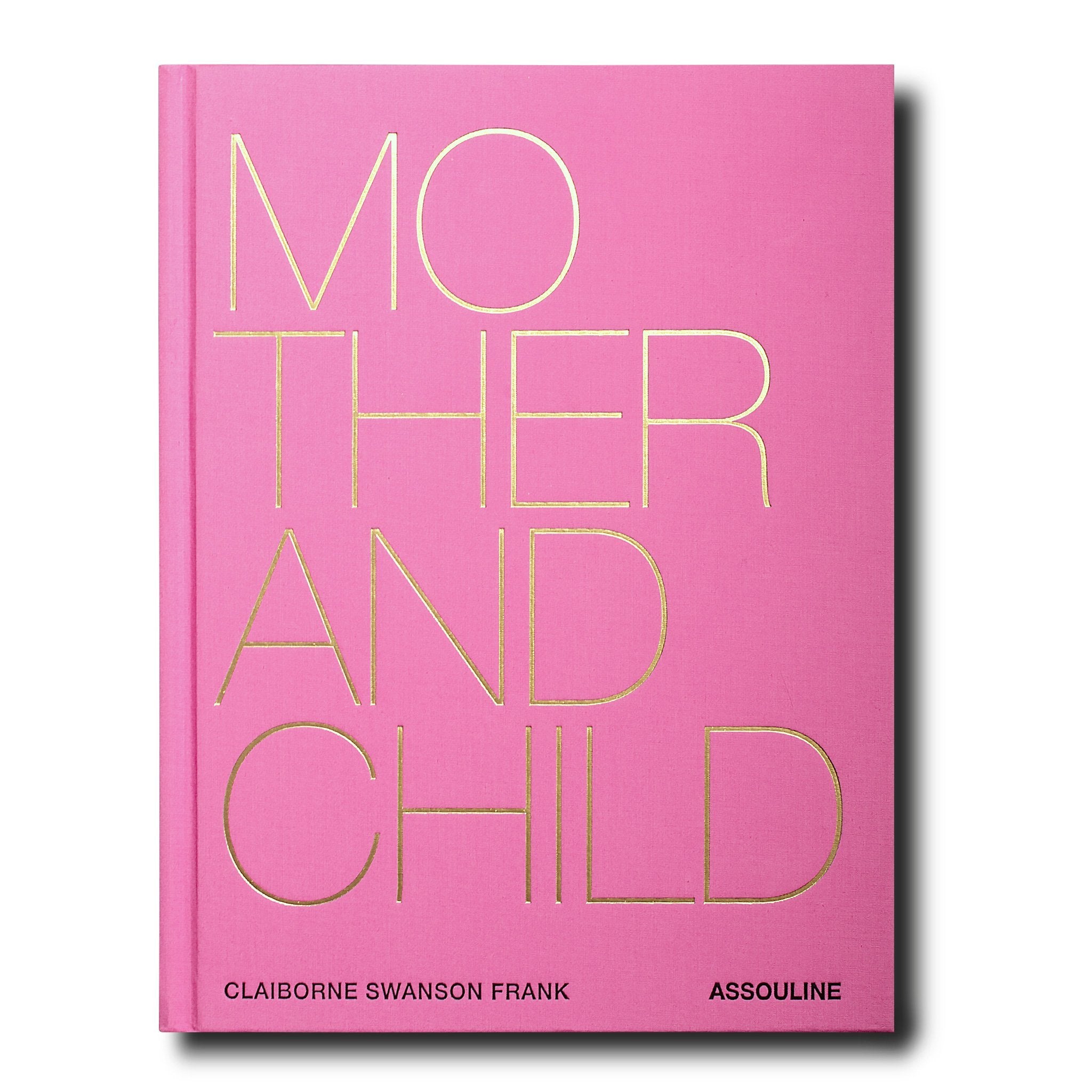 ASSOULINE Mother and Child Hardcover Book by Claiborne Swanson Frank